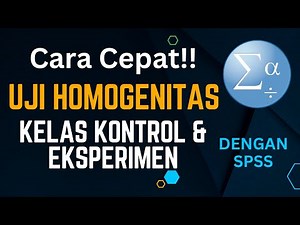 Uji Homogenitas Kelas Kontrol dan Kelas Eksperimen dengan SPSS