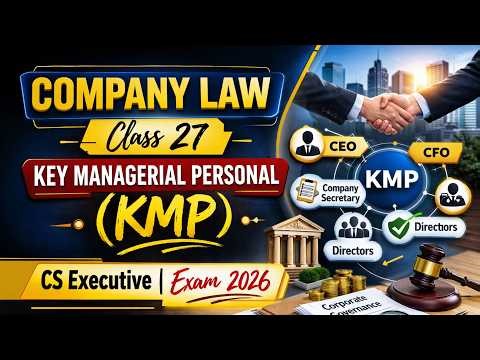 Company Law | Class 27 | Key Managerial Personal (KMP) | CS Executive | CS EXAM SQUAD