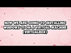 How to Install Operating System (Windows 11) on Oracle VirtualBox
