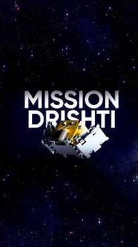 Mission Drishti is in orbit!