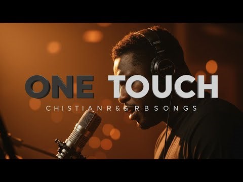 One Touch | R&B Gospel Praise Song (Lyrics)