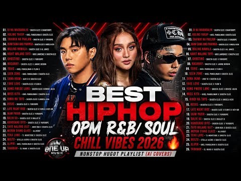 BEST OPM HipHop, R&B & Soul Chill Vibes 2026 🔥 Nonstop Hugot Playlist (AI Covers) | Skusta Clee Mix