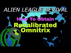 (Roblox) Alien League Revival | How To Obtain Recalibrated Omnitrix and every OS aliens