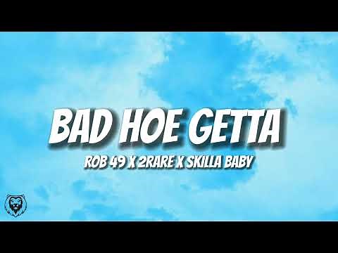 Rob 49 X 2Rare X Skilla Baby - Bad Hoe Getta "bad hoe getta, real p pusher"