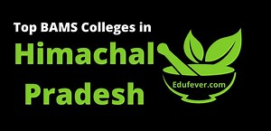 List of BAMS Colleges in Himachal Pradesh 2025-26: Govt, Pvt, Seats, Fees, Estd.
