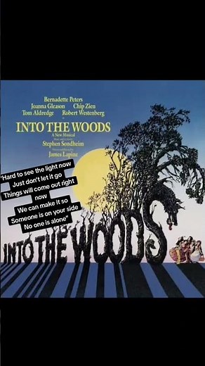 Music/Quote from “No One Is Alone” - “Into the Woods” (1987; lyrics by Stephen Sondheim)