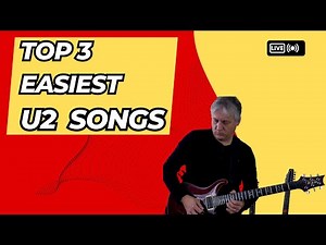 Top 3 Easy U2 Songs to Play on Guitar