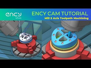 ENCY CAM Tutorial 53 | Milling 5 Axis How to Creater Toolpath Machining