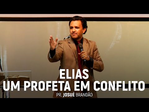 Elias: Um Profeta Em Conflito (Parte 01) | Pr. Josué Brandão