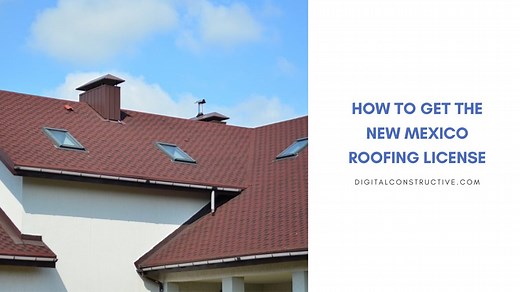 New Mexico Roofing License - Contractor's Guide - Digital Constructive