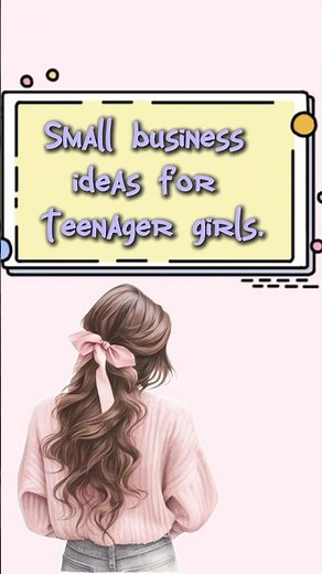 Small business ideas for teenager girls 💞