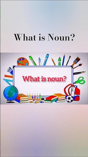Noun (what is noun?)