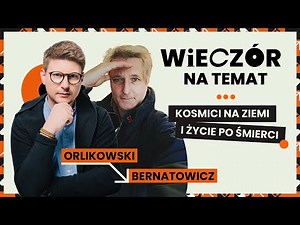 OBCY WYSYŁAJĄ ZNAKI? KOSMICI, UFO I ROBERT BERNATOWICZ | Wieczór naTemat #1