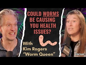 Oldish | 3x52 - Kim Rogers “Worm Queen”: Could Worms Be Causing You Health Issues?