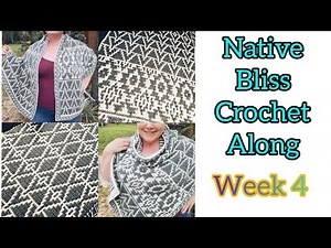 Native Bliss Mosaic Crochet Along Shawl / Blanket / Scarf - Week 4, Pattern # 4