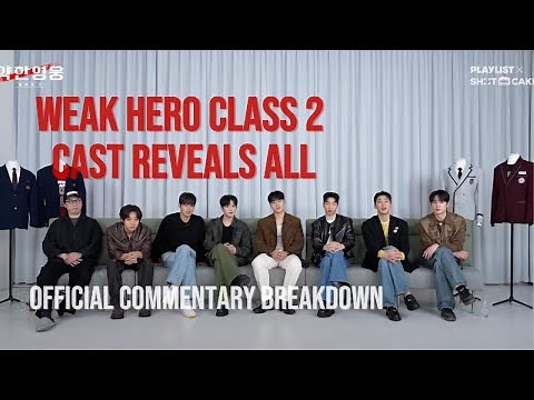 🎧 Official Commentary Breakdown: Weak Hero Class 2 Cast Reveals All #weakheroclass2
