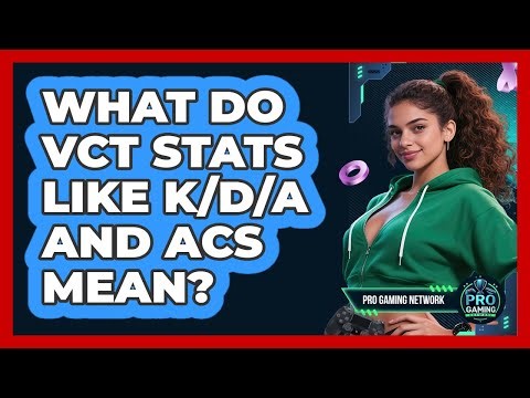What Do VCT Stats Like K/D/A And ACS Mean? - Pro Gaming Network
