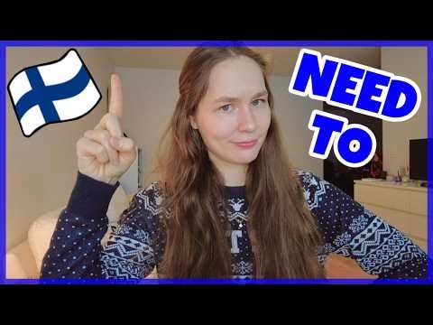 Mini Sentences in Finnish: "I Have To" & "I Need To"