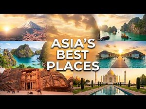 The Most Beautiful Places in Asia | Ultimate Travel Guide