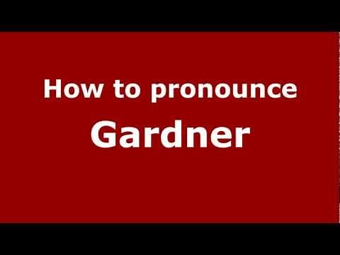 How to Pronounce Gardner - PronounceNames.com