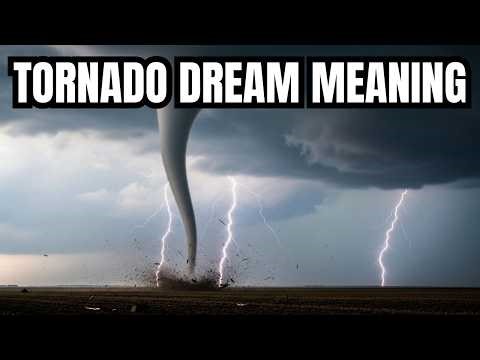 WATCH OUT! TORNADO DREAMS REVEAL EMOTIONAL CHAOS | Tornado dream meaning
