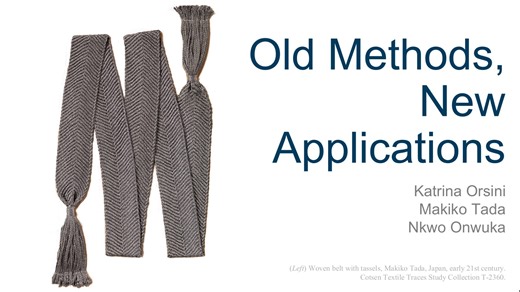Cotsen Textile Traces Global Roundtable: Textile Futures: Old Methods, New Applications
