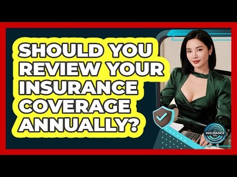 Should You Review Your Insurance Coverage Annually? - InsuranceGuide360.com