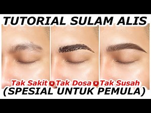 Tutorial Alis Serat ala Sulam Alis (Untuk Pemula)