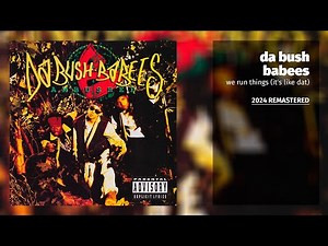 Da Bush Babees - We Run Things (It's Like Dat) (2024 Remastered)