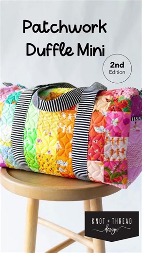 Patchwork Duffle Mini| Knot and Thread Designs | Travel Bag Pattern | Printed Sewing Pattern | Gift for Her