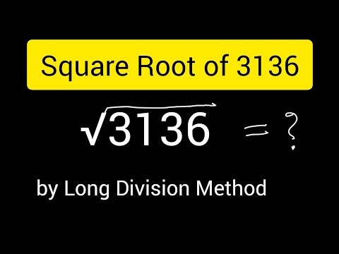How to Find Square Root of 3136 by Long Division Method 