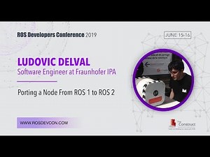 #ROSDevCon19: Porting a node from ROS1 to ROS2 by LUDOVIC DELVAL