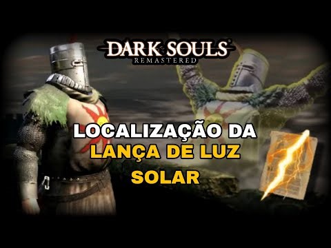 DARK SOULS - LOCALIZAÇÃO DO MILAGRE LANÇA DE LUZ SOLAR