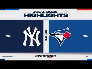 MLB Highlights | Yankees vs. Blue Jays - July 3, 2025