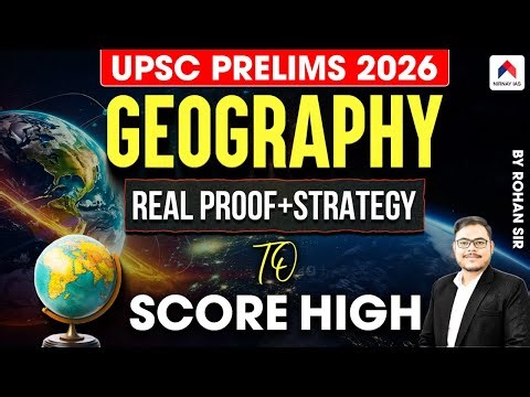 UPSC Prelims 2026 Strategy | Geography Preparation Made Easy (Proof - Based Guide) by Rohan Sir