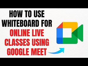 How to Use Whiteboard for Online Live Classes Using Google Meet – Full Guide