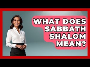 What Does Sabbath Shalom Mean? - Jewish Teachings For All