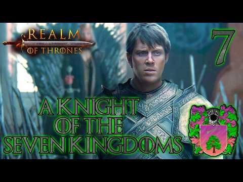 Mount & Blade 2 Bannerlord | Realm Of Thrones | A Knight of The Seven Kingdoms | Part 7