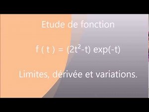 La fonction exponentielle - Etude de (2t²-t)exp(-t) Df-limite--dérivée-variations