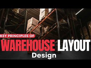 Key Principles of Effective Warehouse Design | Warehouse Layout, Optimization & Best Practices