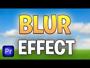 How To Make Blur in Effect in Premiere Pro