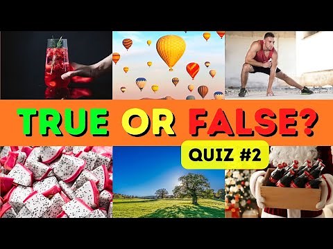 True or False General Knowledge Quiz #2 - Questions and Answers - Trivia Questions - GK