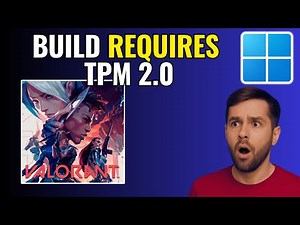 Fix Valorant: This Build of Vanguard Requires TPM 2.0 in Windows 11 | TPM & Secure Boot Error Solved