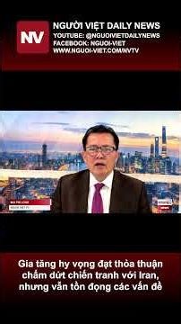 Gia tăng hy vọng đạt thỏa thuận chấm dứt chiến tranh với Iran