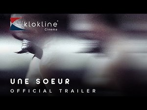2018 Une Soeur Official Trailer 1 HD Versus Production Klokline