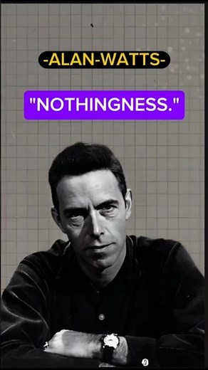 NOTHINGNESS | Alan Watts