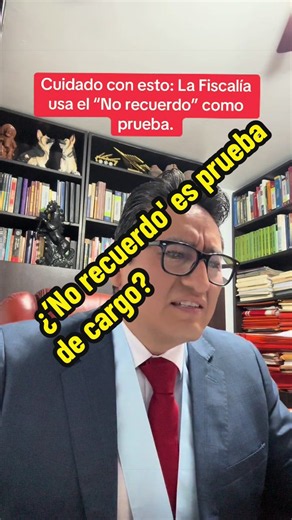 ¿'No recuerdo' puede ser prueba de cargo en Perú?
