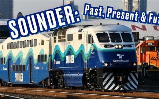 [4K 60FPS]西雅图Sounder通勤列车-过去，现在和未来：火车讨论 Ep. 36