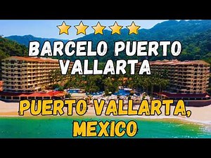 Barcelo Puerto Vallarta Review: All-Inclusive Resort Tour & Honest Breakdown 2026