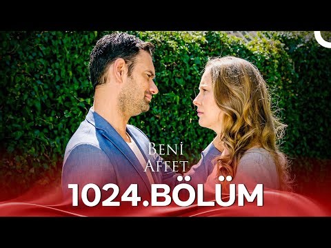 Beni Affet 1024. Bölüm